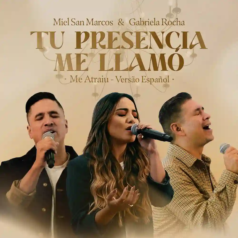 Miel San Marcos & Gabriela Rocha Tu Presencia Me Llamo musica cristiana