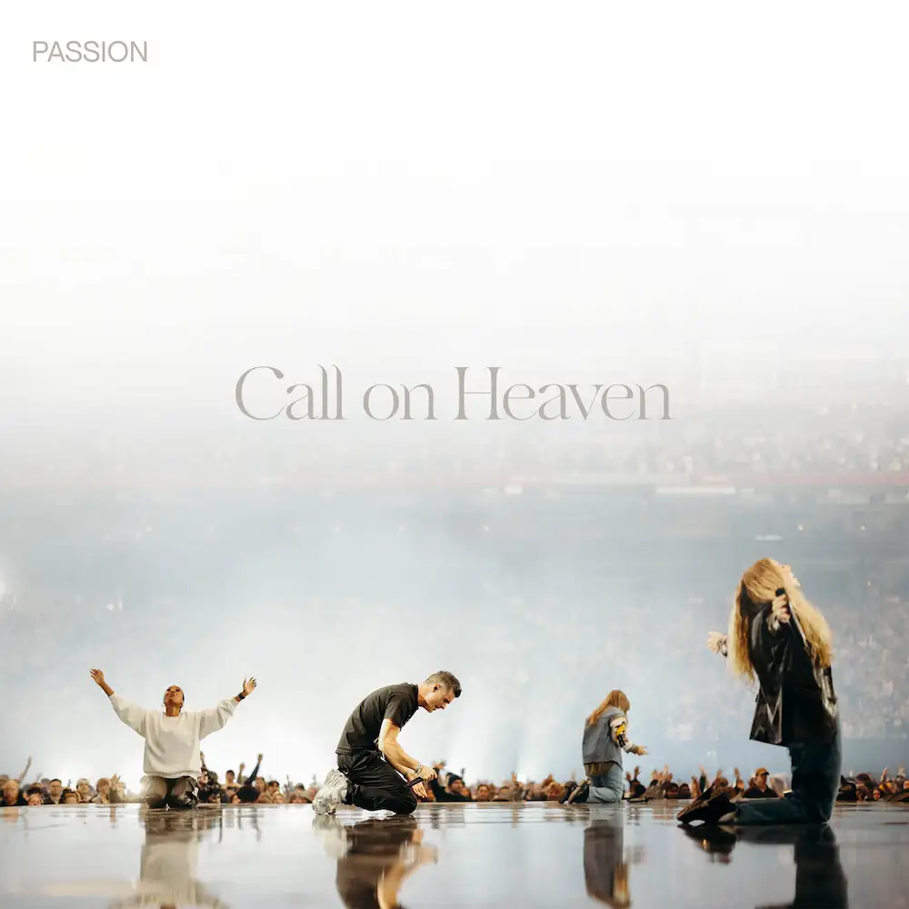 passion call on heaven musica cristiana